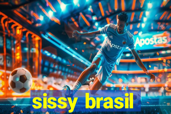 sissy brasil